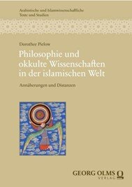 انتشار کتاب «فلسفه و علوم غریبه در جهان اسلام: تقریب‌ها و فاصله‌ها» در آلمان